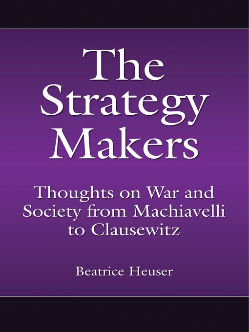 Title details for The Strategy Makers by Beatrice Heuser - Available